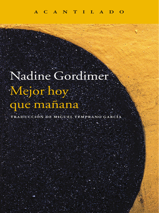 Title details for Mejor hoy que mañana by Nadine Gordimer - Wait list